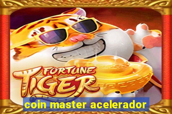 coin master acelerador